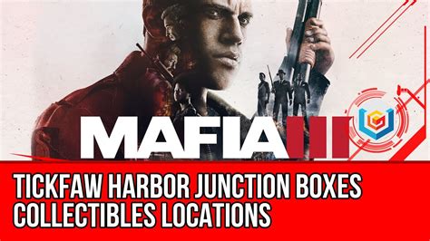 mafia 3 junction boxes tickfaw harbor|Mafia III .